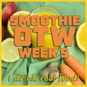 Smoothie OTW Link-Up - Week 5