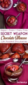 Secret Weapon Vegan Chocolate Mousse with Roasted Strawberries @OmNomAlly - The best ever recipe for vegan chocolate mousse, made with avocado, banana and a touch of vinegar for an amazing depth of flavour.